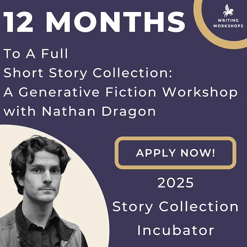 12 Months To A Full Short Story Collection: A Generative Fiction Workshop with Nathan Dragon, Starts January 30th, 2025