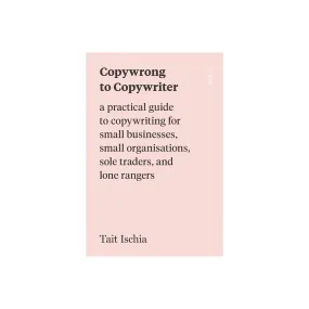 Copywrong to Copywriter - Softcover