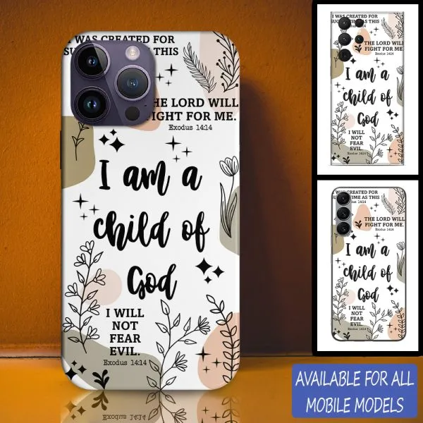 I Am A Child Of God Personalized Phone Case - Christian Phone Case - Bible Verse Phone Case