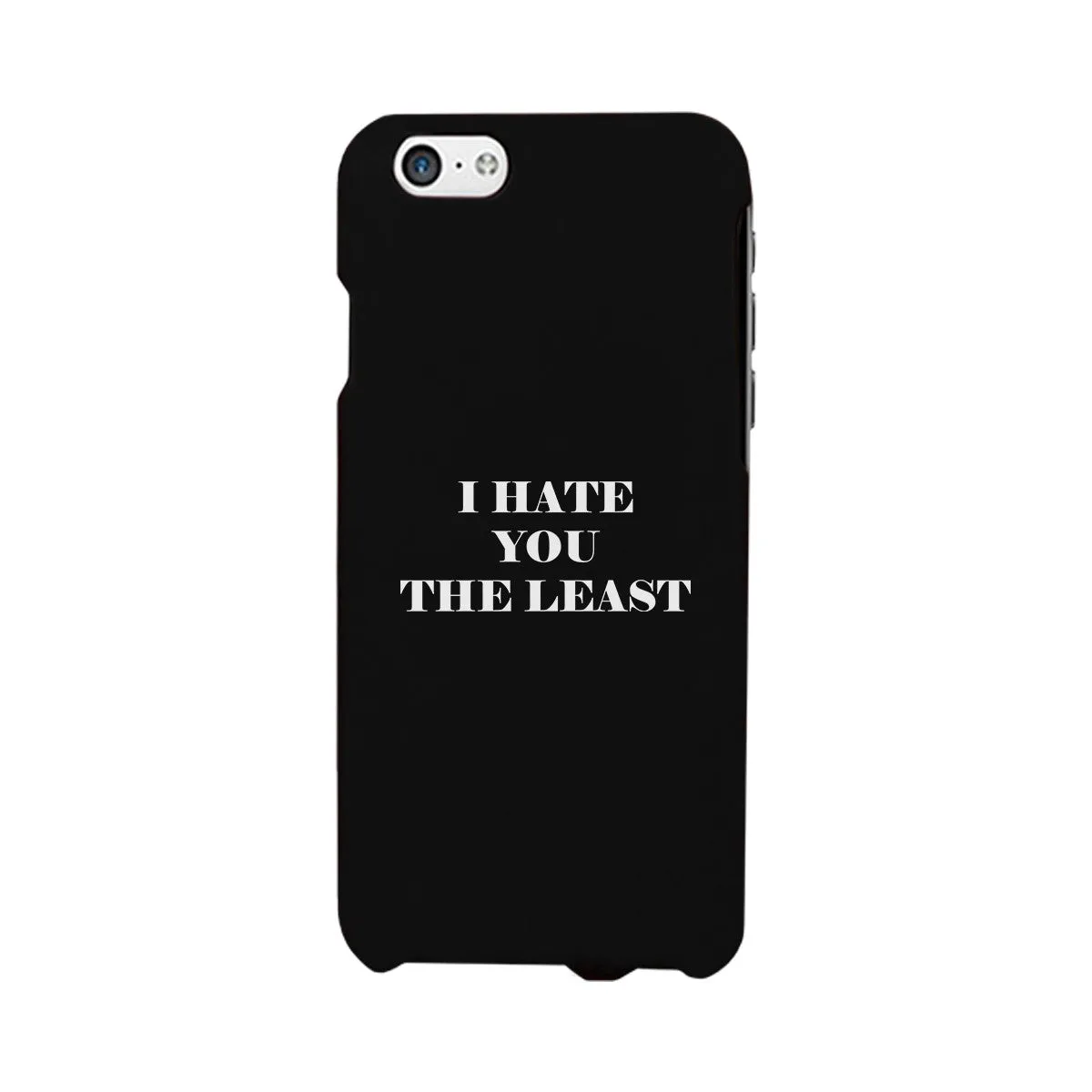 I Hate You The Least Black Sarcastic Quote Cute Phone Case