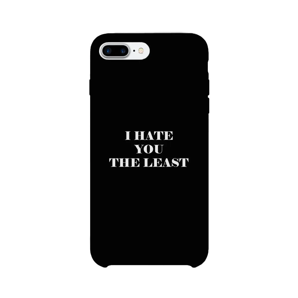 I Hate You The Least Black Sarcastic Quote Cute Phone Case