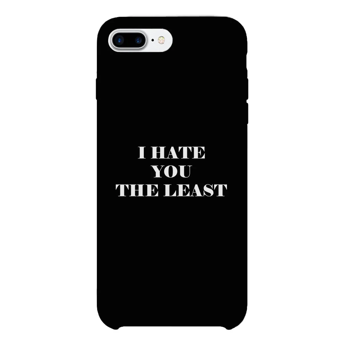 I Hate You The Least Black Sarcastic Quote Cute Phone Case